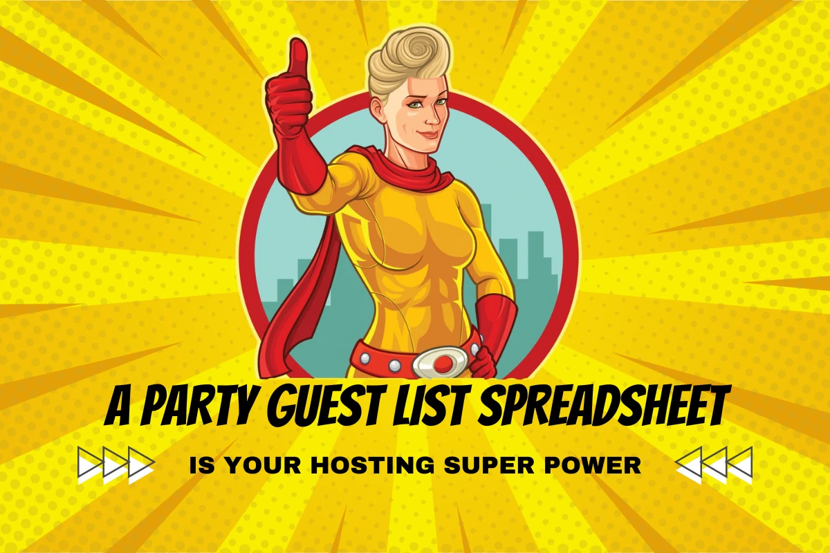 A Party Guest List Spreadsheet is Your Hosting Superpower